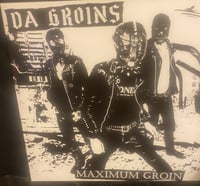Da Groins - Maximum Groin 12” Vinyl