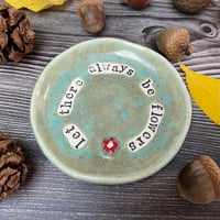 Image 3 of Let There Always Be Flowers Trinket/Ring Dish