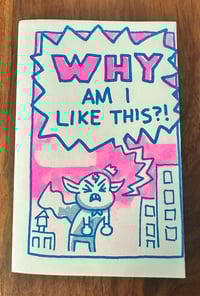 Image 1 of Why Am I Like This?!