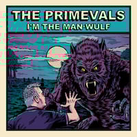 The Primevals "I'm The Man-Wulf" 7"