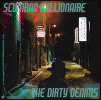 Scumbag Millionaire / The Dirty Denims split 7"