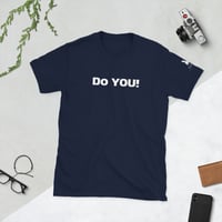 Image 5 of MamaFe's White Font  "Do YOU" Short-Sleeve Unisex T-Shirt