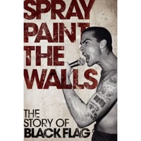 Stevie Chick - Spray Paint the Walls: The Story of Black Flag