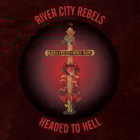 River City Rebels "Headed to Hell" 7" (splatter vinyl)