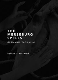 Image 1 of DIGITAL edition of The Merseburg Spells: Germanic Paganism 2nd Edition by J. S. Hopkins