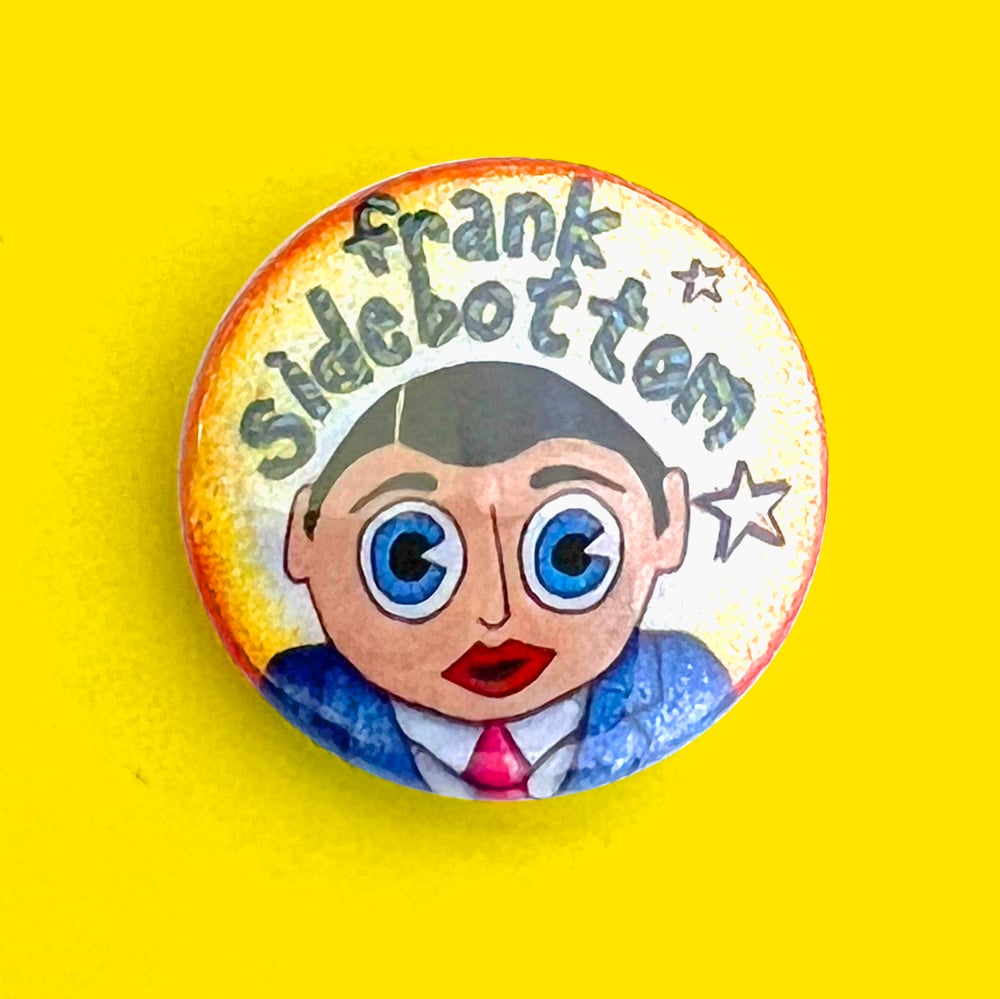Image of Frank Sidebottom poster art 25mm badge