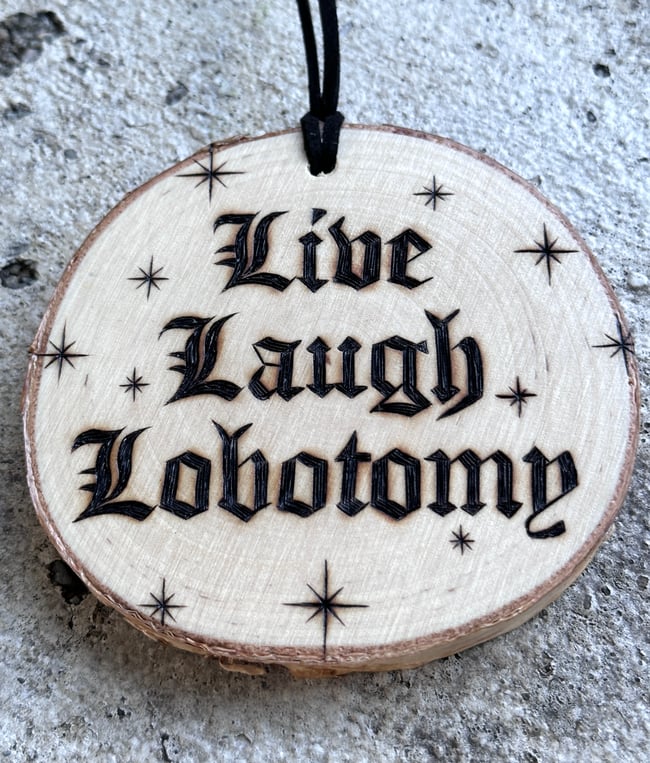 Live Laugh Lobotomy