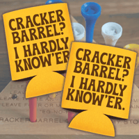 I Hardly Know'er - koozie