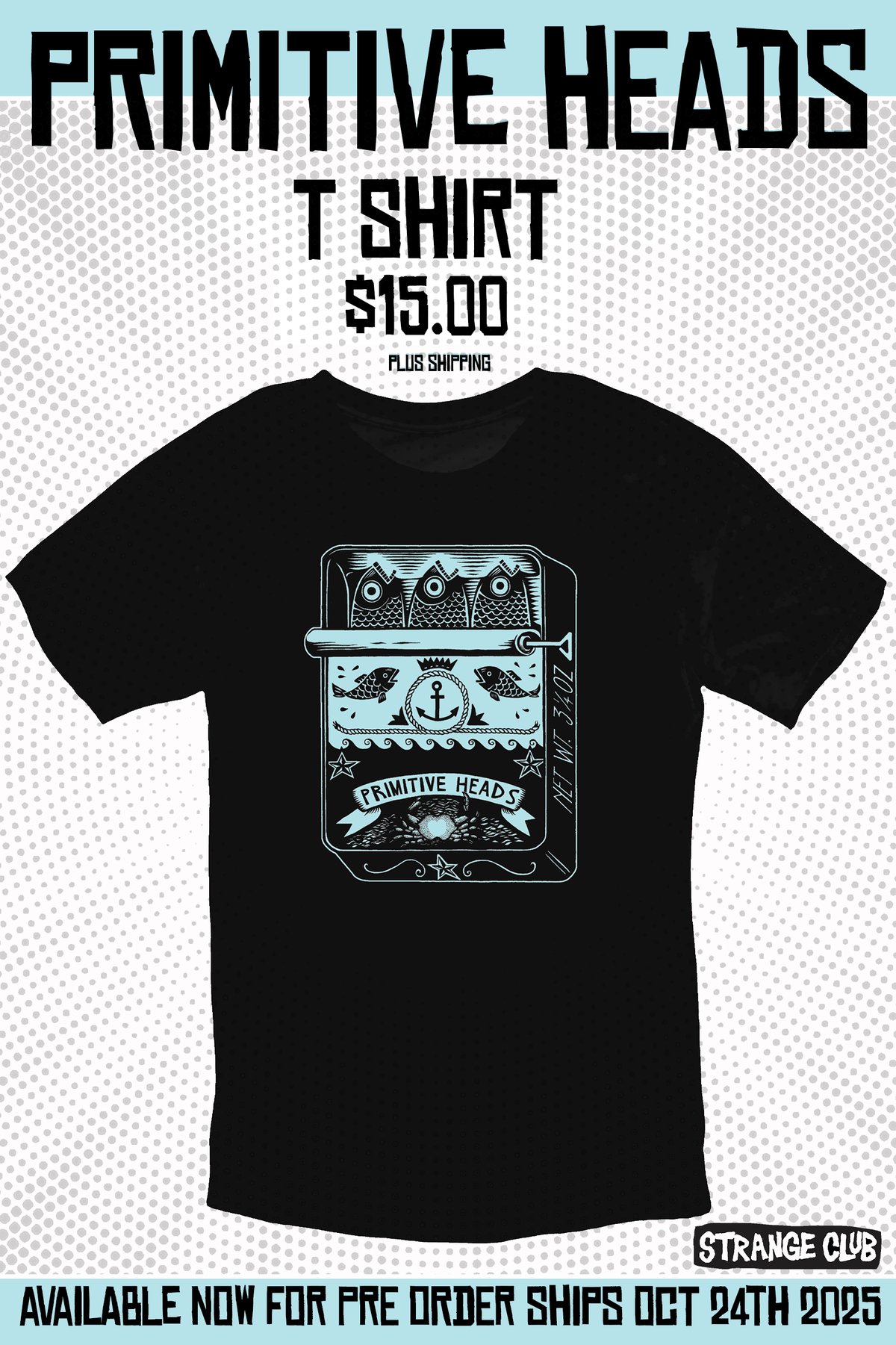 Image of PRIMITIVE HEADS "TIN CAN" T SHIRT PRE ORDER