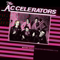 The Accelerators "Moving Fast!!! Selected Recordings 77/79" LP