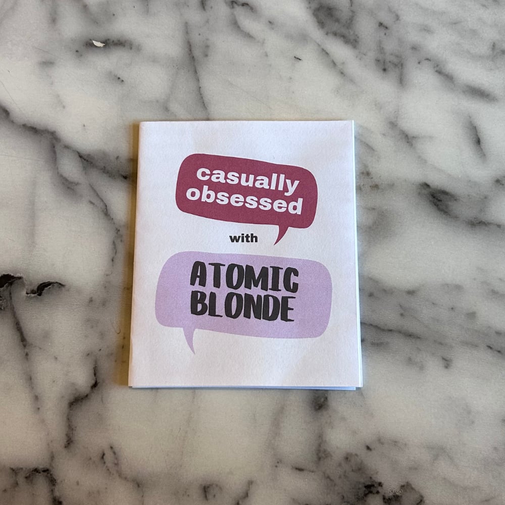 Image of Atomic Blonde Casually Obsessed [square mini zine]