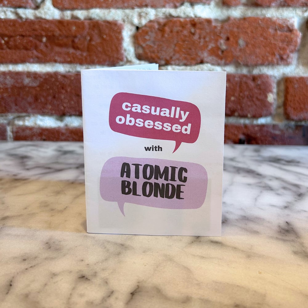 Image of Atomic Blonde Casually Obsessed [square mini zine]