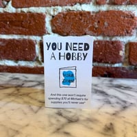 Image 1 of You Need a Hobby [mini zine]