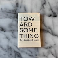 Image 1 of Toward Something [mini zine]