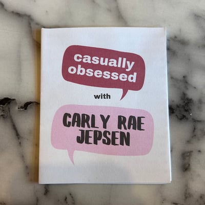Image of Carly Rae Jepsen Casually Obsessed [square mini zine]