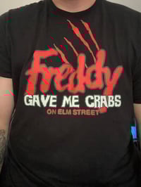 Image 1 of Freddy Gave Me Crabs on Elm Street “T-Shirt”