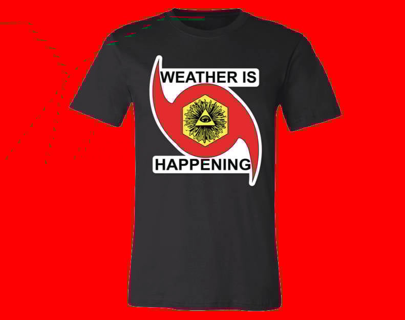 THE WEATHER IS HAPPENING ACOLYTE'S TSHIRT