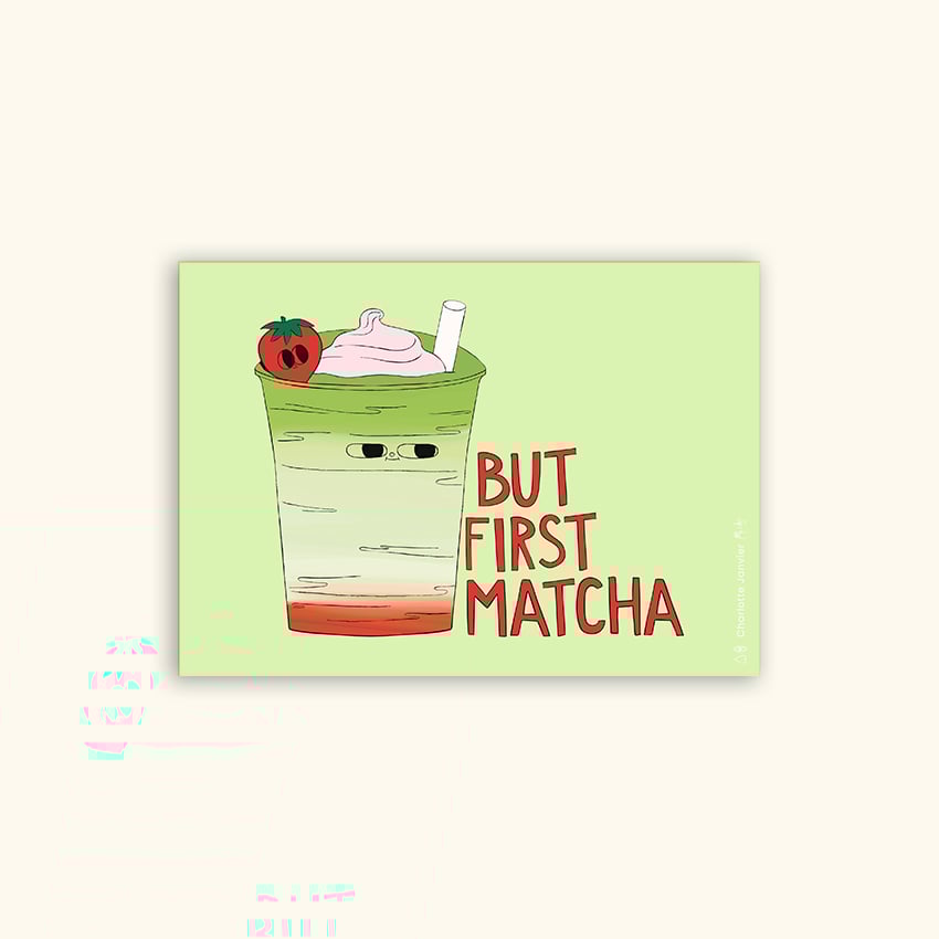 Image of A5 - BUT FIRST MATCHA