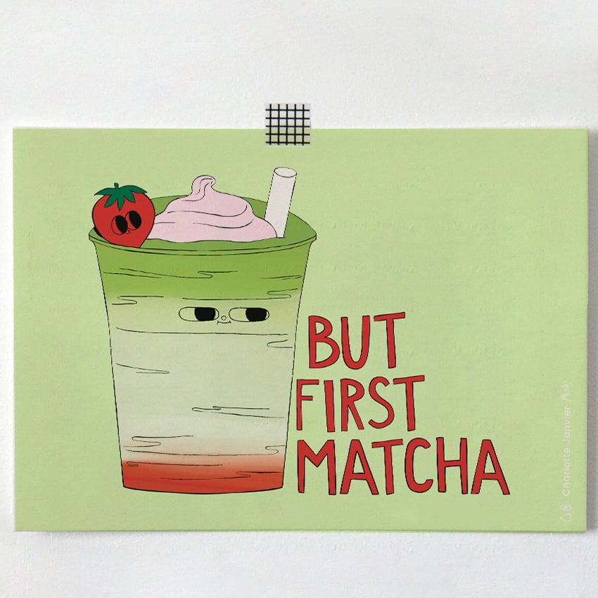 Image of A5 - BUT FIRST MATCHA