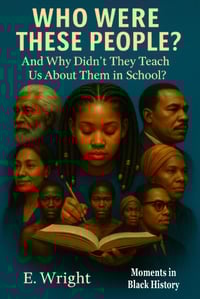 Image 1 of Who Were These People? And Why Didn't They Teach Us About Them in School? 