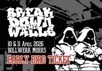 BREAK DOWN THE WALLS '26 - Early Bird  Weekend Ticket