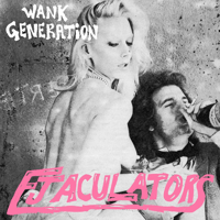 Ejaculators - Wank Generation 7"