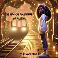 The Magical Adventures of Ra'Lena (Book 1 Picture Book Chronicles)