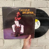 Little Beaver ‎– When Was The Last Time - FIRST PRESS LP!