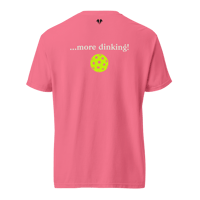 Image 3 of "Less thinking...more dinking!" Unisex Garment-dyed Heavyweight T