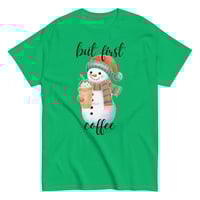 Image 5 of Snowman But First Coffee tee