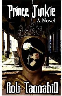 Prince Junkie by Rob Tannahill (Paperback)