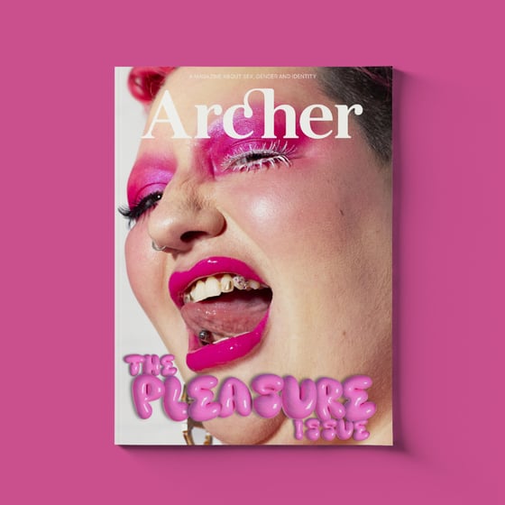 Image of ARCHER MAGAZINE #19 - THE PLEASURE ISSUE