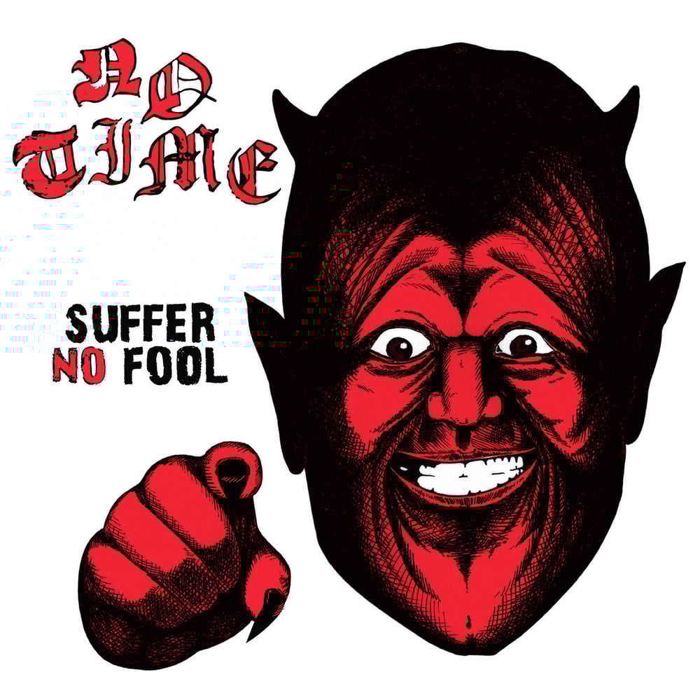 Image of NO TIME "Suffer no Fool" 12”