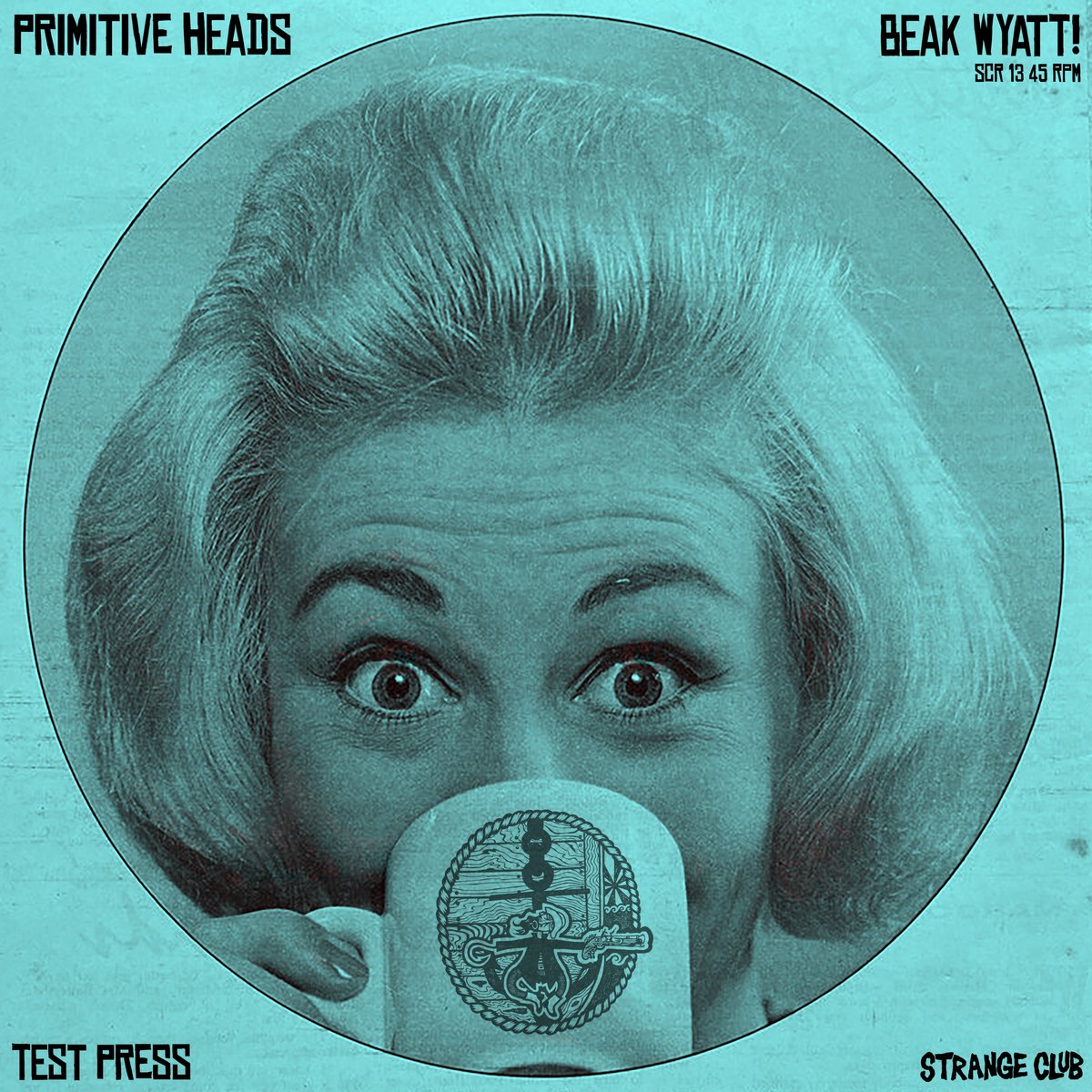 Image of PRIMITIVE HEADS-TEST PRESS! -BEAK WYATT! 7 SONG MINI 12'' LP PRE ORDER!