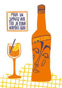 Image 2 of « Pour un spritz avec toi, je ferai n’importe quoi » 