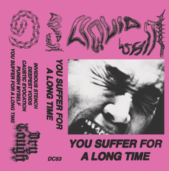 Image of Liquid Shit - You Suffer For A Long Time Cassette (DC83)