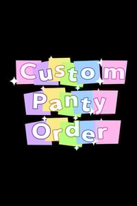 Custom Panty Order