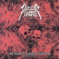 NUCLEARHAMMER - War Chronicles: A History Of Obliteration (2006​-​2017) Double CD