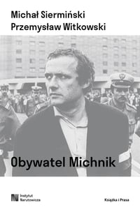 [e-book] Michał Siermiński, Przemysław Witkowski, Obywatel Michnik 