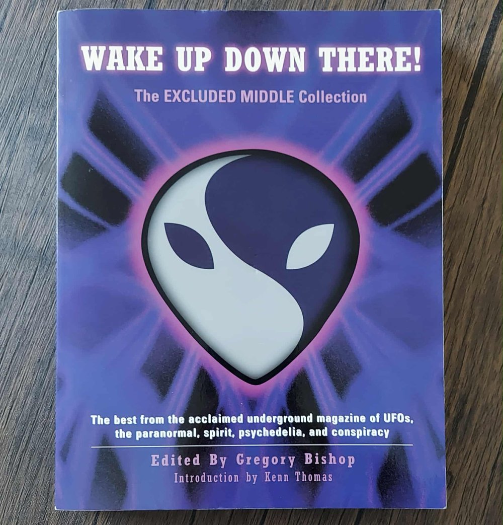 Wake Up Down There! The Excluded Middle Collection, by Greg Bishop