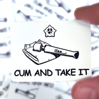 Cum and Take It sticker