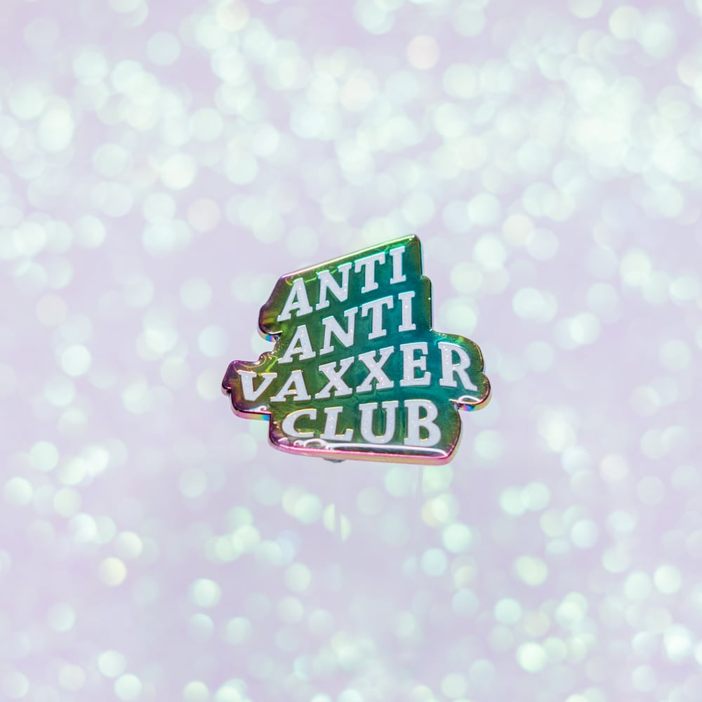Anti Antivaxxer Club Pin