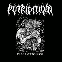 Putriditium - Fatal Offences