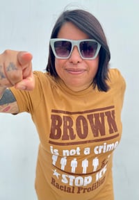 Image 3 of Brown is Not a Crime T-Shirt