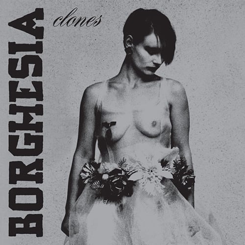 Image of Borghesia – Clones LP (Dark Entries,Reissue)