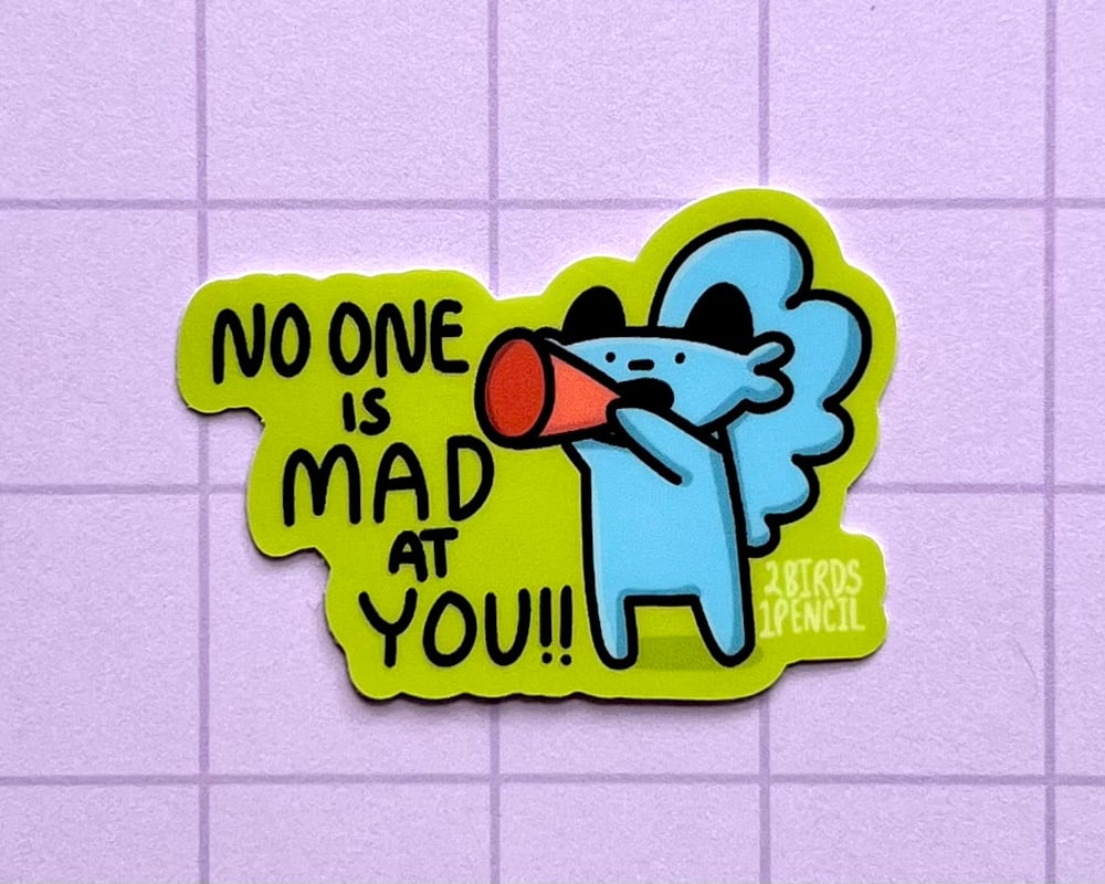 Image of No one is mad at you mini vinyl sticker