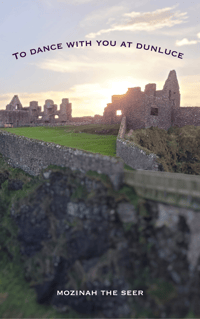 To dance with you at Dunluce
