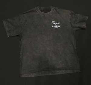 T-shirt - MY PRAISE IS A WEAPON