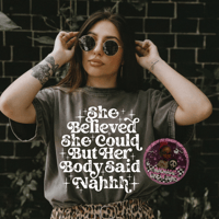 Copy of She Believed She Could Graphic Tee (Pepper Version)