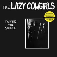 Lazy Cowgirls "Tapping the Source" LP (white vinyl)